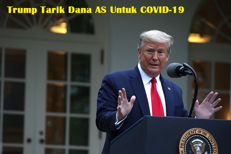 Trump Tarik Dana AS Untuk COVID-19